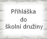 Přihláška do školní družiny